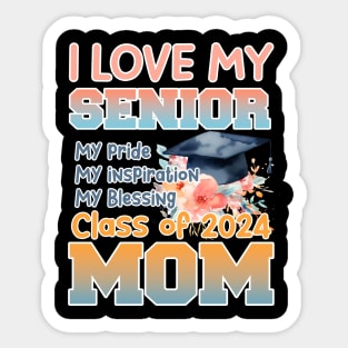 I love my senior mom 2024 Proud senior mom Gift For Women Mother day Sticker